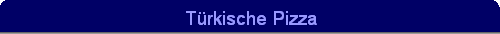 T�rkische Pizza
